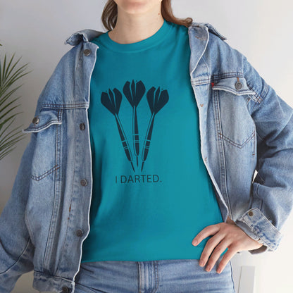 I Darted. T-Shirt