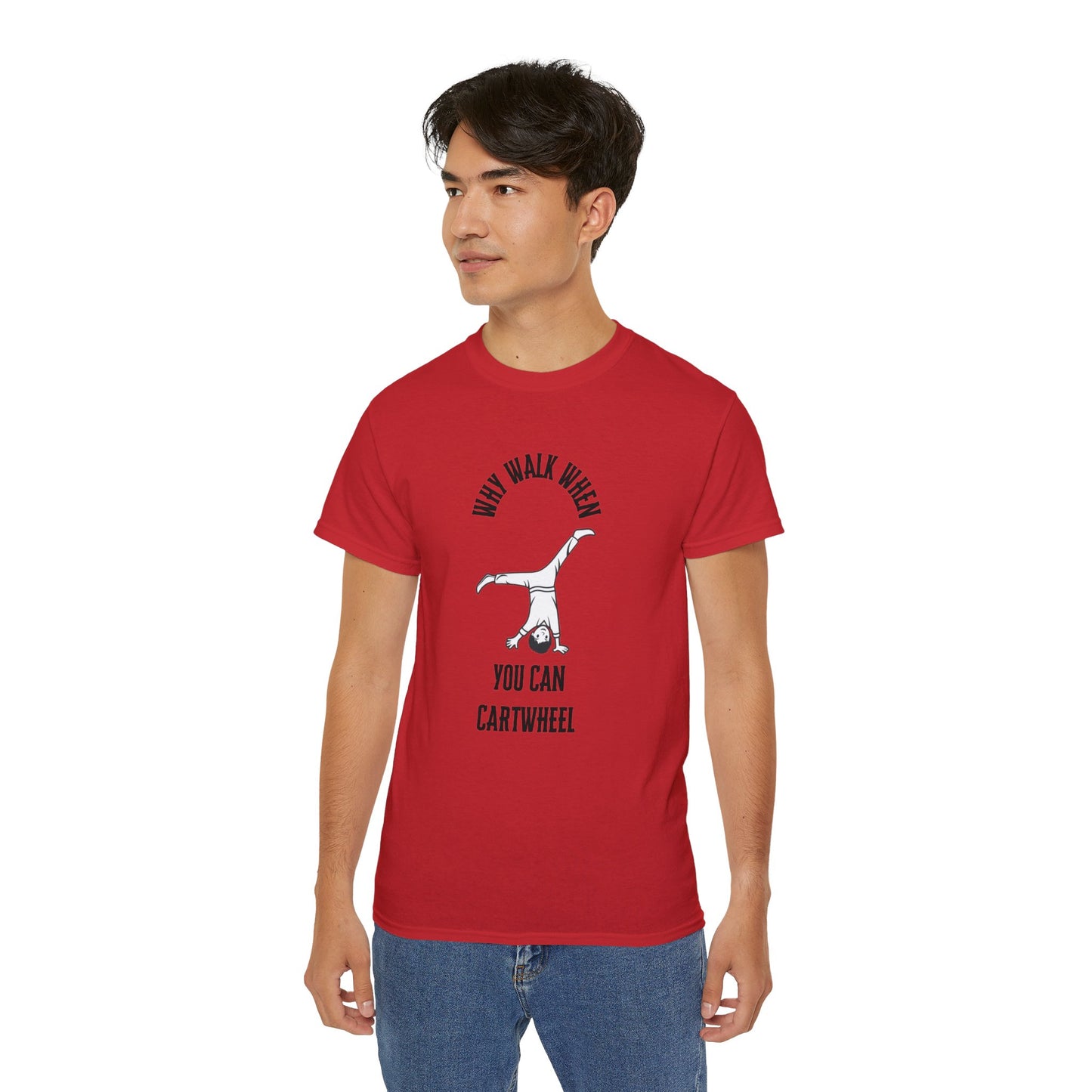 Why Walk When You Can CartWheel T-Shirt