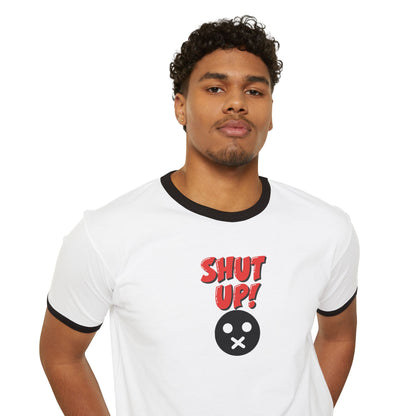 Shut Up T-Shirt