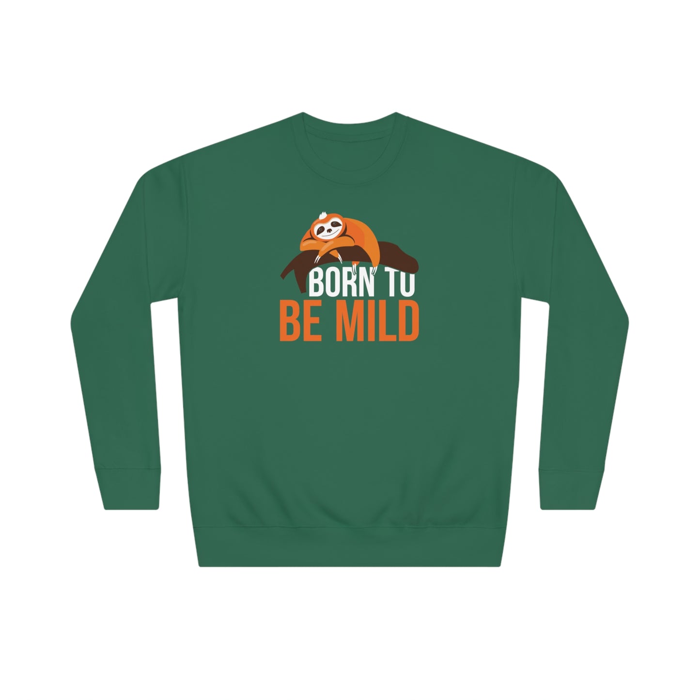 Born To Be Mild Sweatshirt