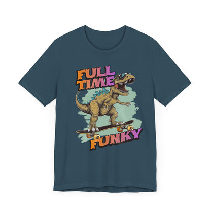 Full Time Funky T-Shirt