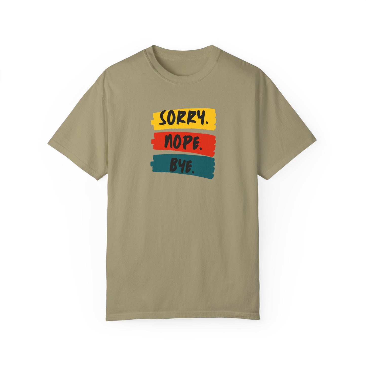 Sorry Nope Bye T-Shirt - Chill Core Clothing