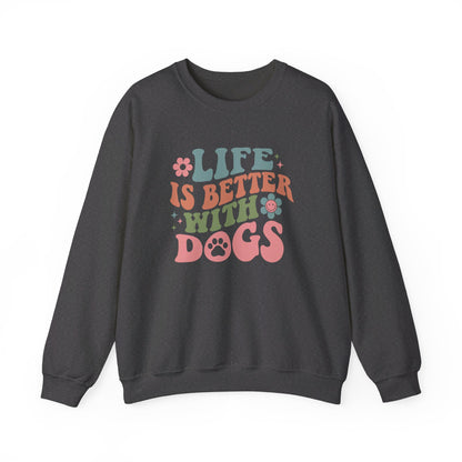 Life is Better with Dogs Sweatshirt