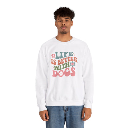 Life is Better with Dogs Sweatshirt