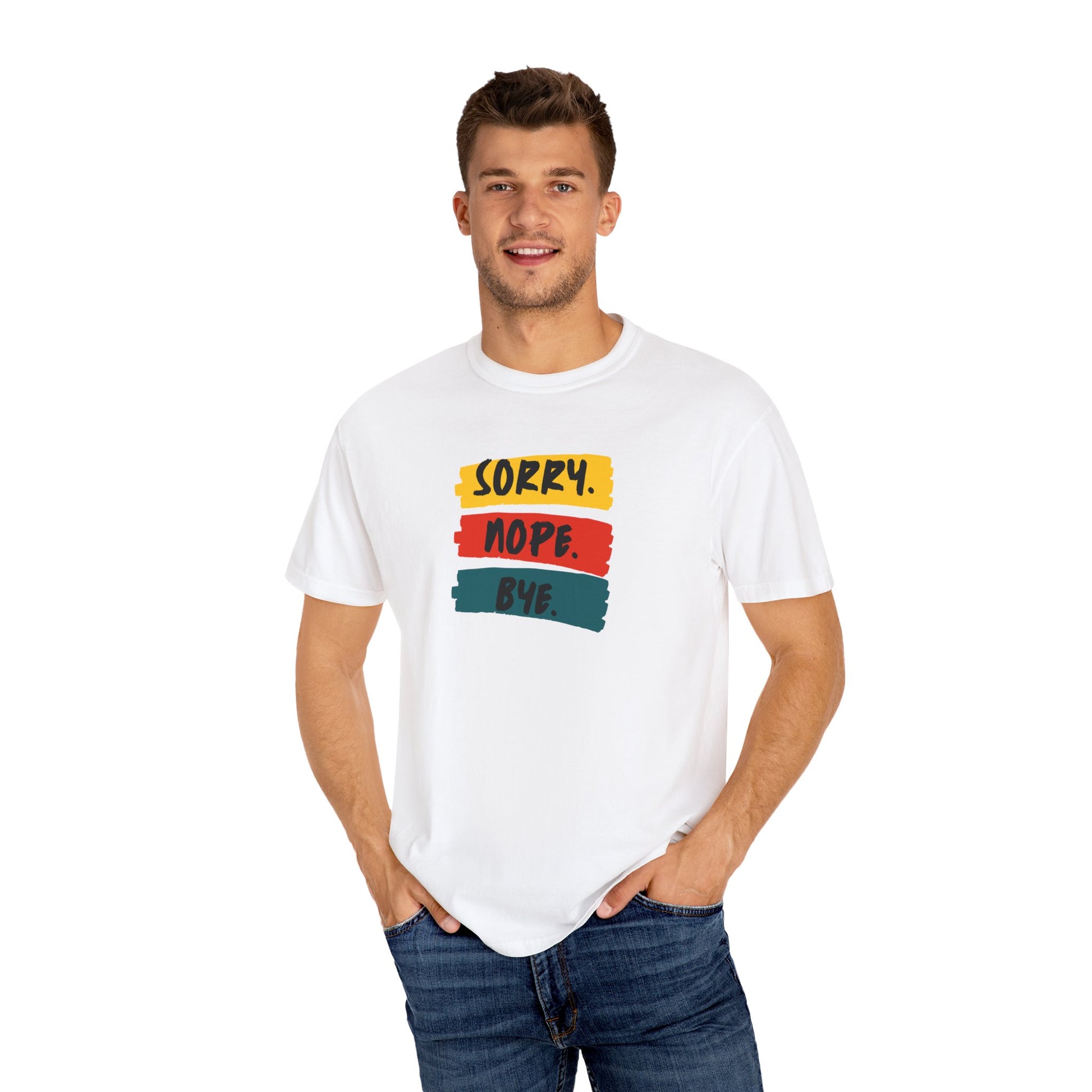 Sorry Nope Bye T-Shirt - Chill Core Clothing