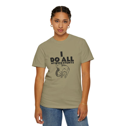 I Do All My Own Stunts T-Shirt - Chill Core Clothing