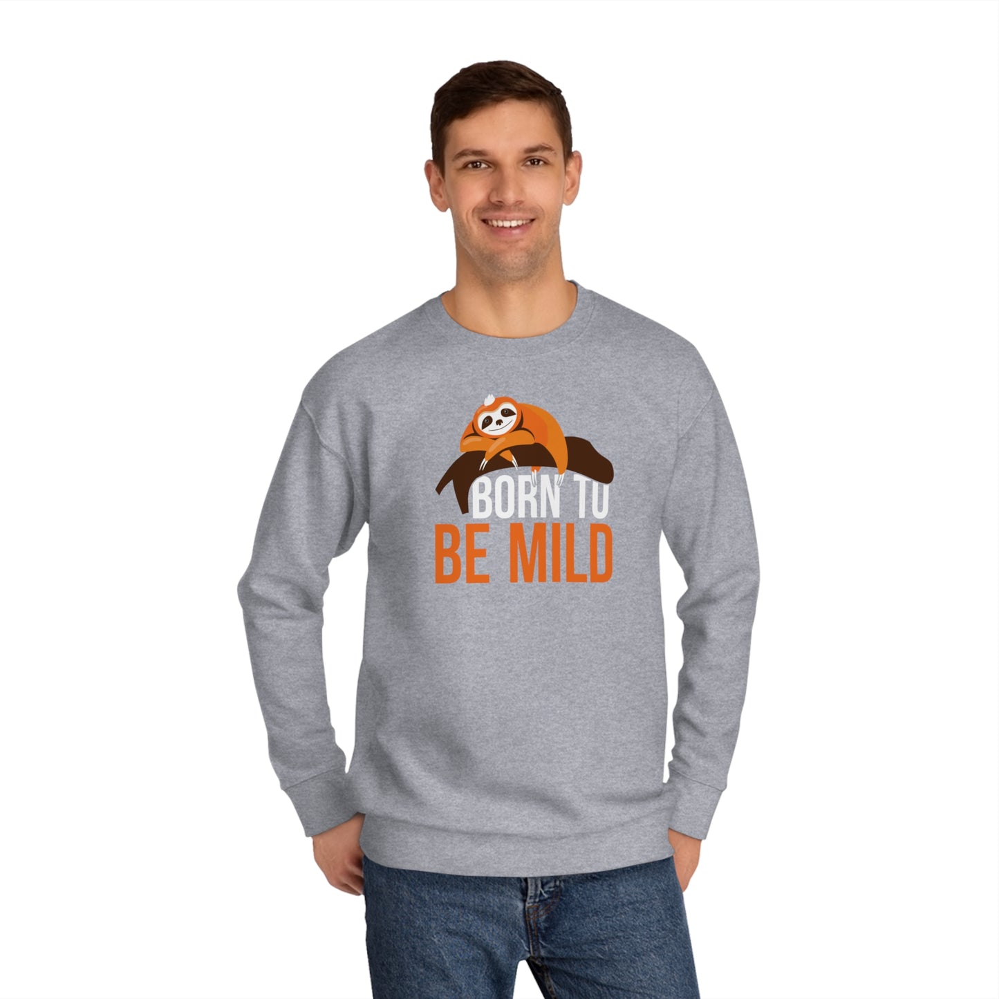 Born To Be Mild Sweatshirt