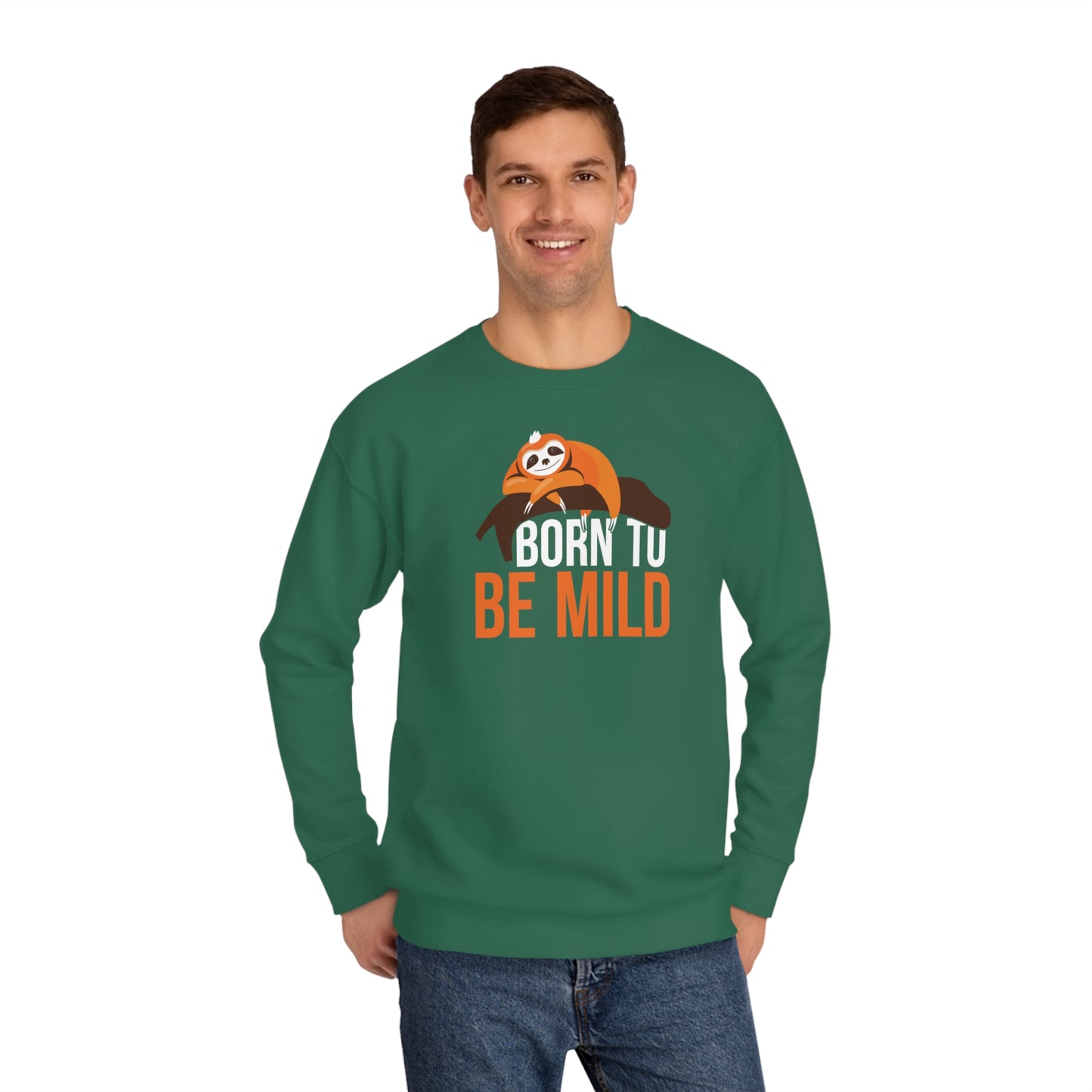 Born To Be Mild Sweatshirt