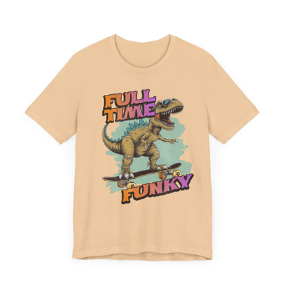 Full Time Funky T-Shirt