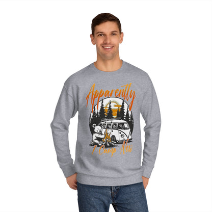 Apparently, I Camp Now Sweatshirt