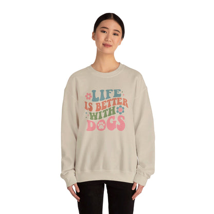 Life is Better with Dogs Sweatshirt