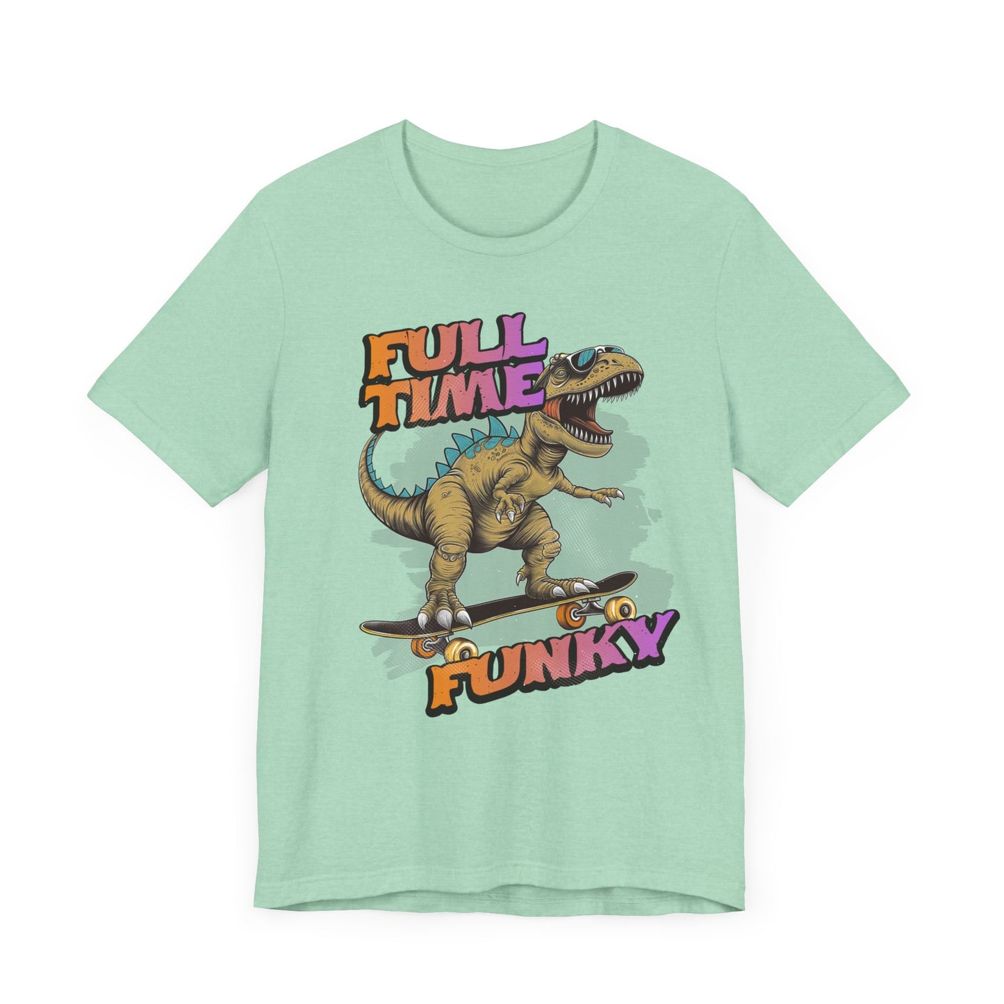 Full Time Funky T-Shirt