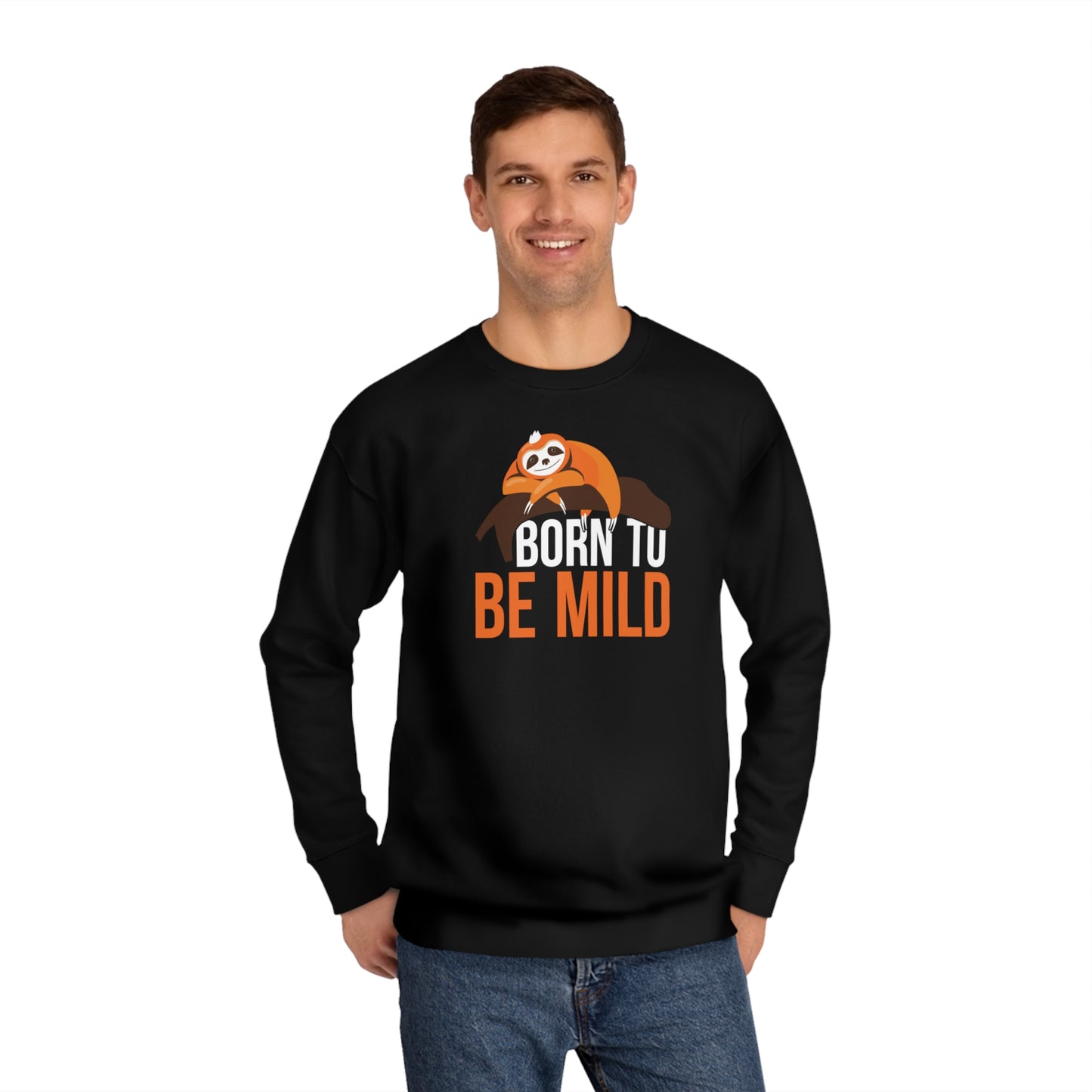 Born To Be Mild Sweatshirt