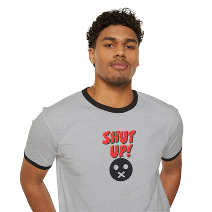 Shut Up T-Shirt