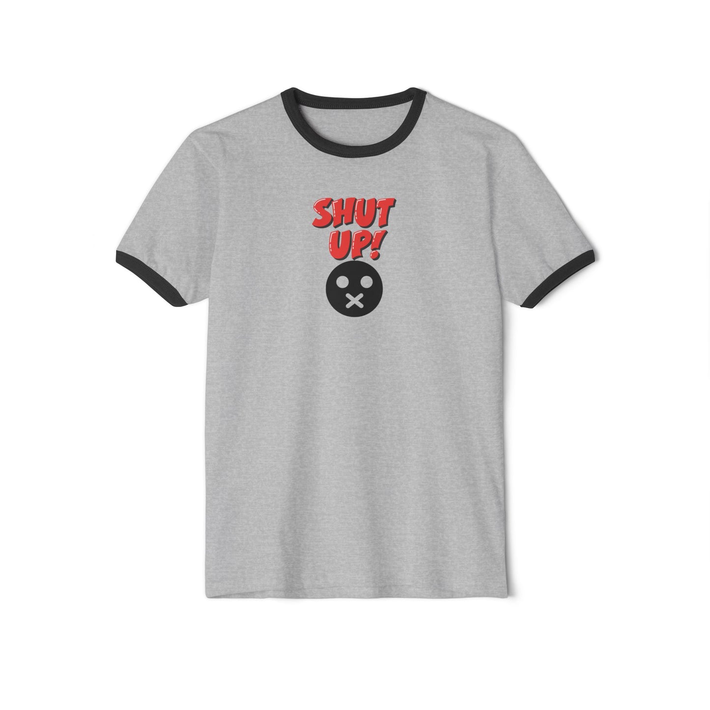 Shut Up T-Shirt