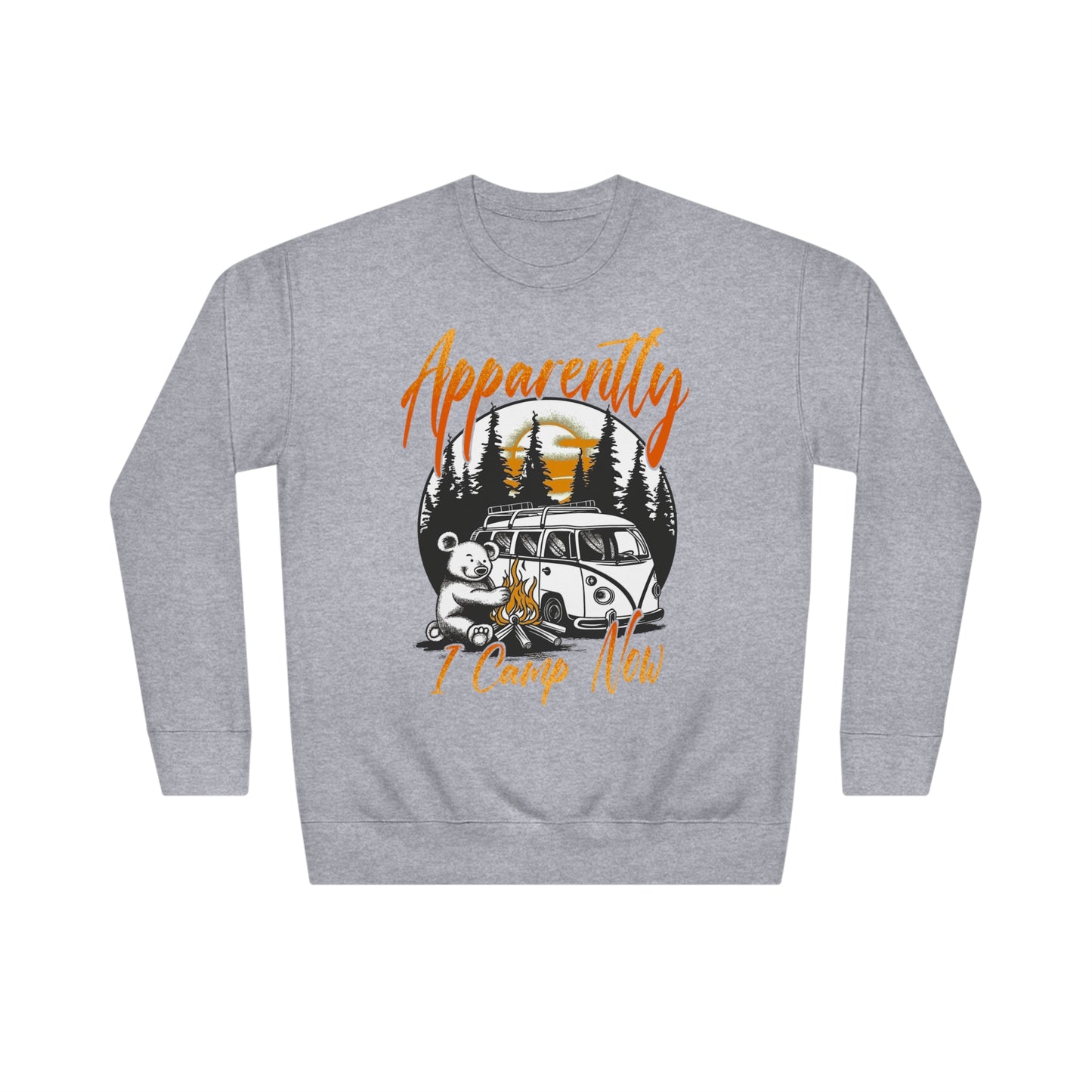 Apparently, I Camp Now Sweatshirt