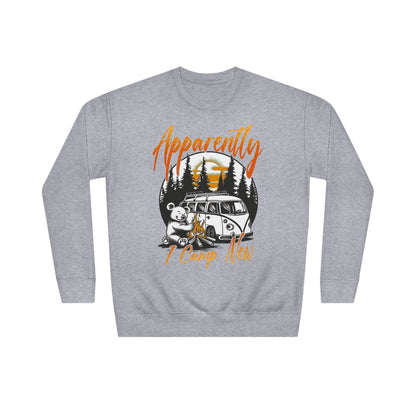 Apparently, I Camp Now Sweatshirt