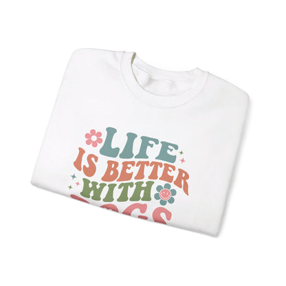 Life is Better with Dogs Sweatshirt