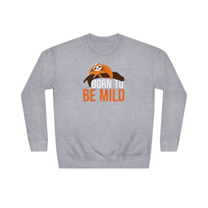 Born To Be Mild Sweatshirt