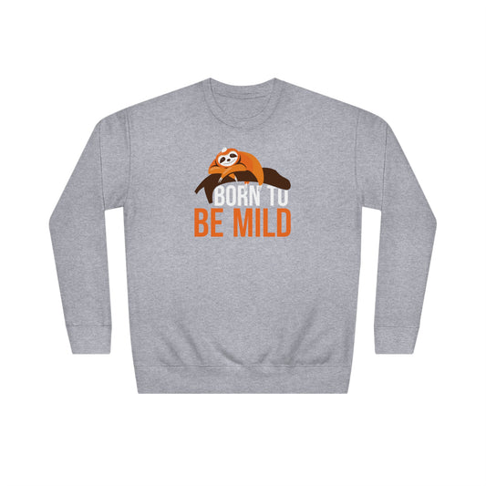 Born To Be Mild Sweatshirt