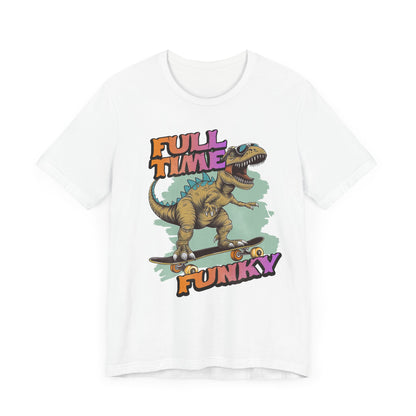 Full Time Funky T-Shirt