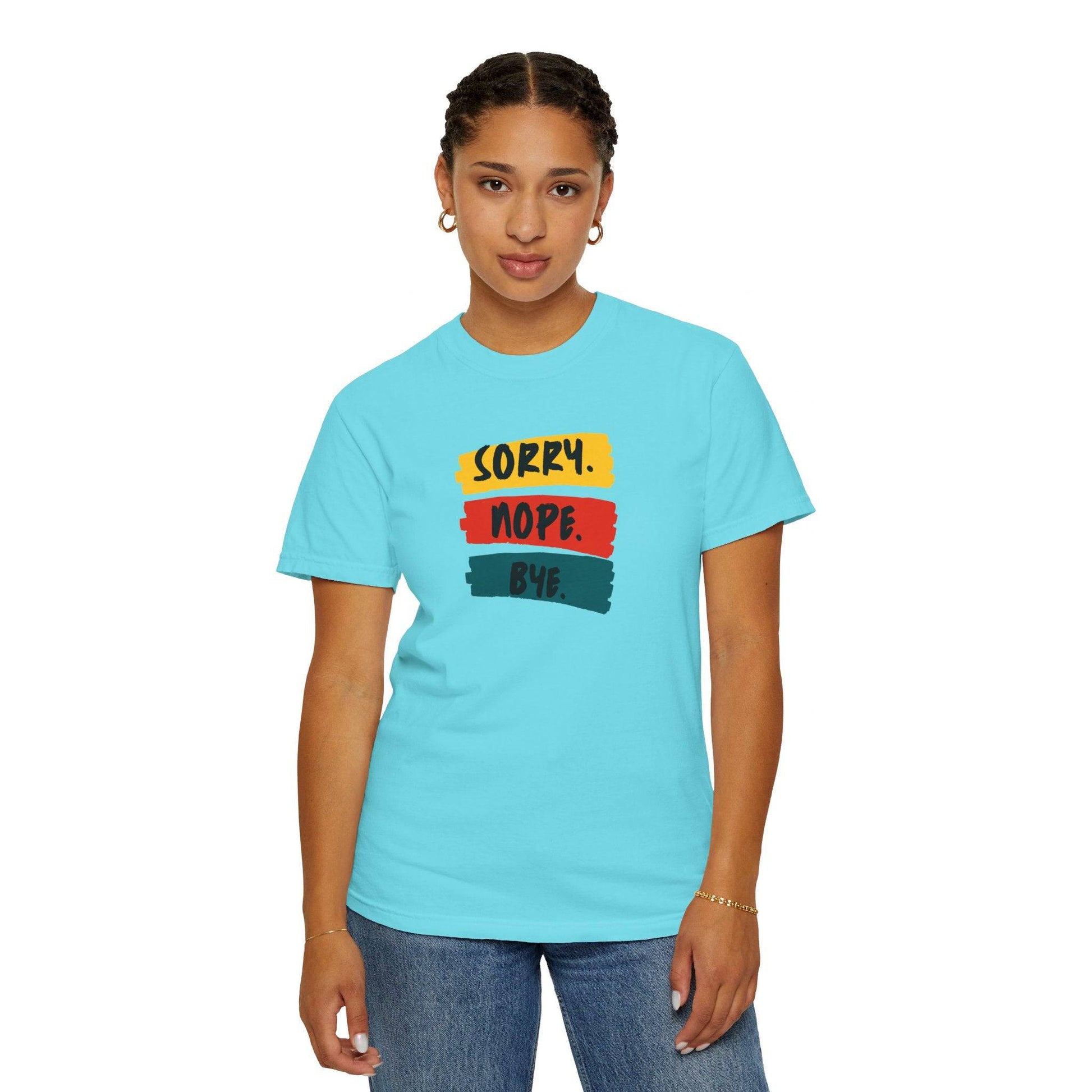 Sorry Nope Bye T-Shirt - Chill Core Clothing