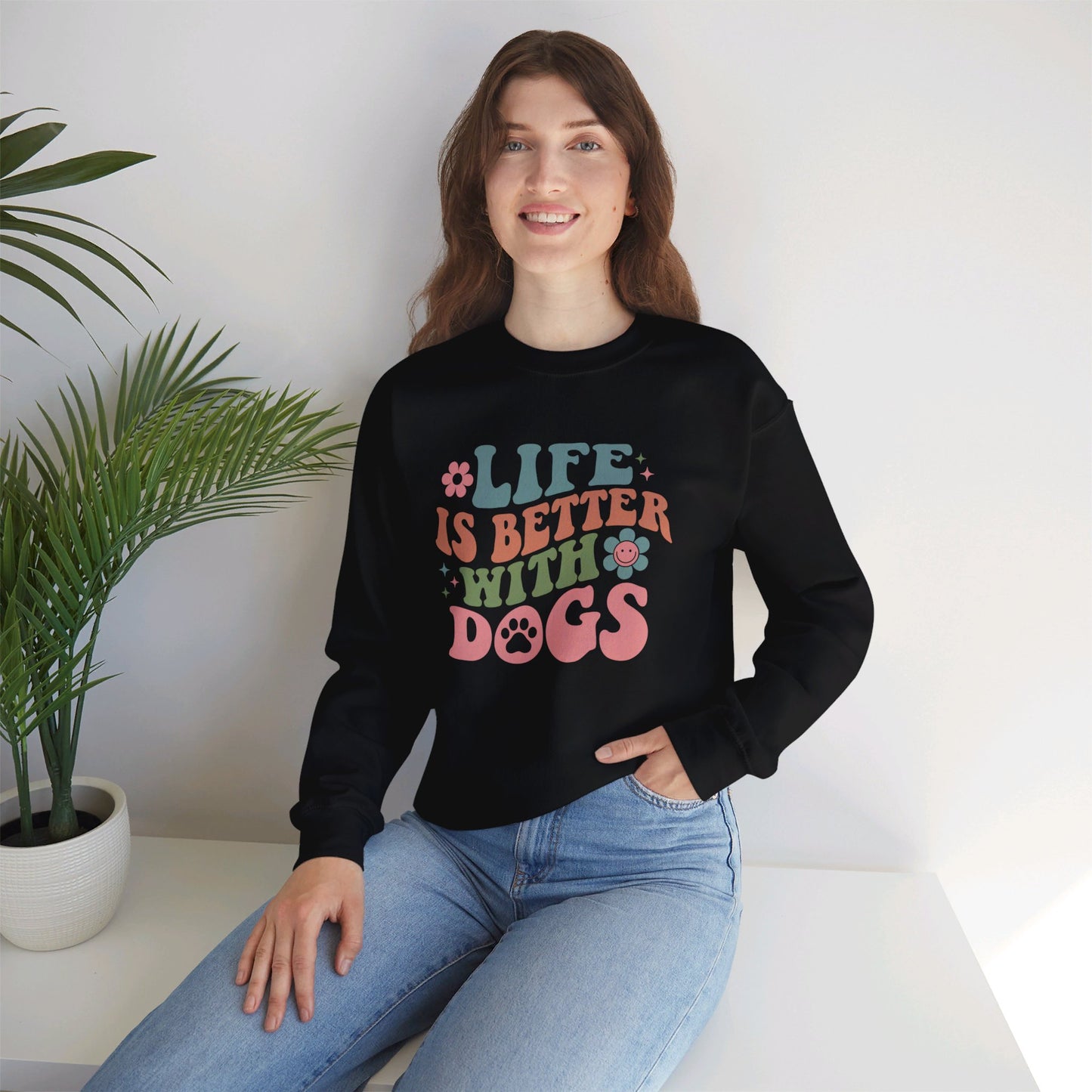 Life is Better with Dogs Sweatshirt