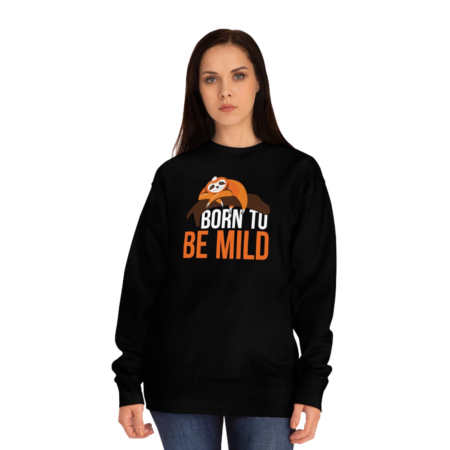 Born To Be Mild Sweatshirt