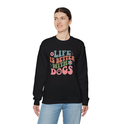 Life is Better with Dogs Sweatshirt